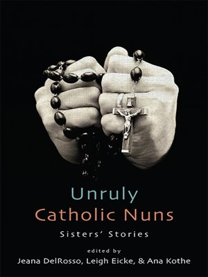 cover image of Unruly Catholic Nuns